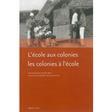 L'école aux colonies les colonies à l'école