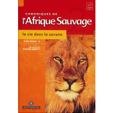 Chroniques de la vie sauvage. Volume 2, la vie dans la savane