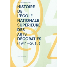 Histoire de l'École nationale supérieure des arts décoratifs 1941-2010