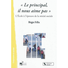 Le principal, il nous aime pas. L'école à l'épreuve de la mixité sociale