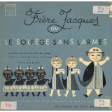 Frère Jacques ou le solfège sans larmes. Méthode vivante d'initiation au solfège. .