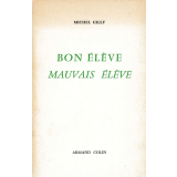 Bon élève, mauvais élève : recherche sur les déterminants des différences de réussite scolaire à conditions égales d'intelligence et de milieu social