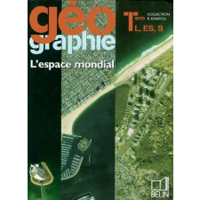 Géographie Term L, ES, S. Collection R. Knafou. L'espace mondial.