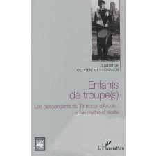 Enfants de troupe(s) : les descendants du Tambour d'Arcole, entre mythe et réalité