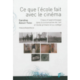 Ce que l'école fait avec le cinéma. Enjeux d'apprentissage dans la scolarisation de l'art à l'école primaire et au collège