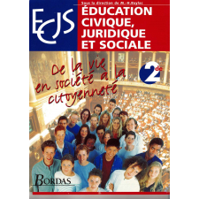 ECJS. Éducation civique, juridique et sociale. De la vie en société à la citoyenneté. 2de