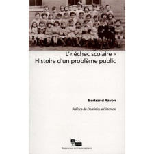 L'échec scolaire. Histoire d'un problème public