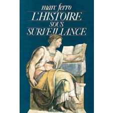 L'Histoire sous surveillance. Science et conscience de l'histoire