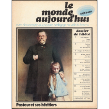 Le monde aujourd'hui : Pasteur et ses héritiers