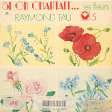 Si on chantait... 5. Les fleurs. .