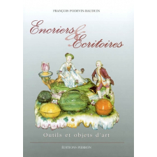 Encriers & écritoires. Outils et objets d'art