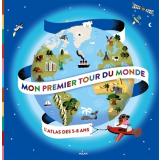 Mon premier tour du monde : l'atlas des 5-8 ans