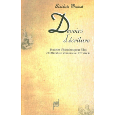 Devoirs d'écriture. Modèles d'histoires pour filles et littérature féminine au XIXe siècle