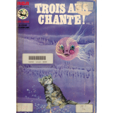 Trois ans, chante! Volume 2. .