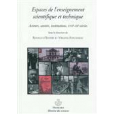 Espaces de l'enseignement scientifique et technique. Acteurs, savoirs, institutions, XVIIe-XXe siècles
