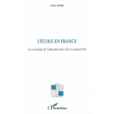 L'Ecole en France. La sociologie de l'éducation entre hier et aujourd'hui