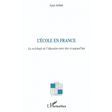 L'Ecole en France. La sociologie de l'éducation entre hier et aujourd'hui