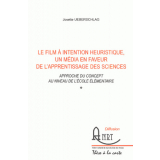 Le film à intention heuristique, un média en faveur de l'apprentissage des sciences. Approche du concept au niveau de l'Ecole élémentaire