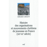 Histoire des organisations et mouvements chrétiens de jeunesse en France XIXe-XXe siècle
