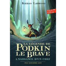 La légende de Podkin le brave. 1. Naissance d'un chef