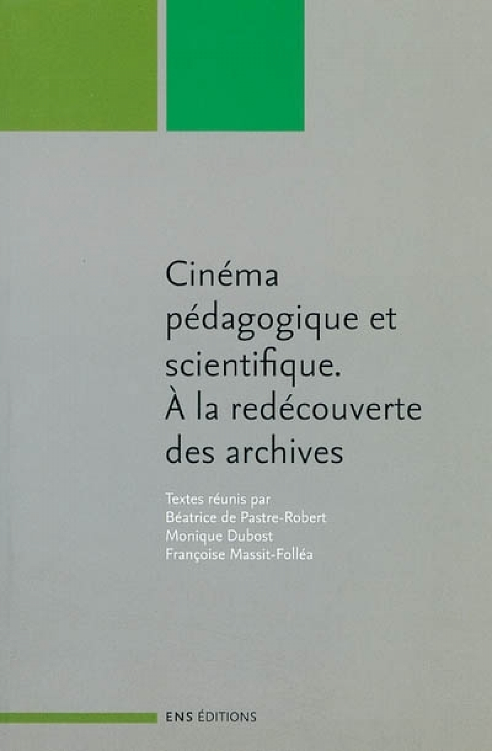 Cinéma pédagogique et scientifique. A la redécouverte des archives