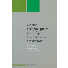 Cinéma pédagogique et scientifique. A la redécouverte des archives
