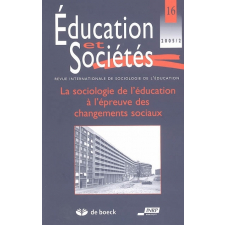 Education et sociétés. La sociologie de l'éducation à l'épreuve des changements sociaux. N° 16 2005/2