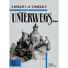 Unterwegs ... : Allemand classe de seconde langue 1 et langue 2 : cahier d'exercices