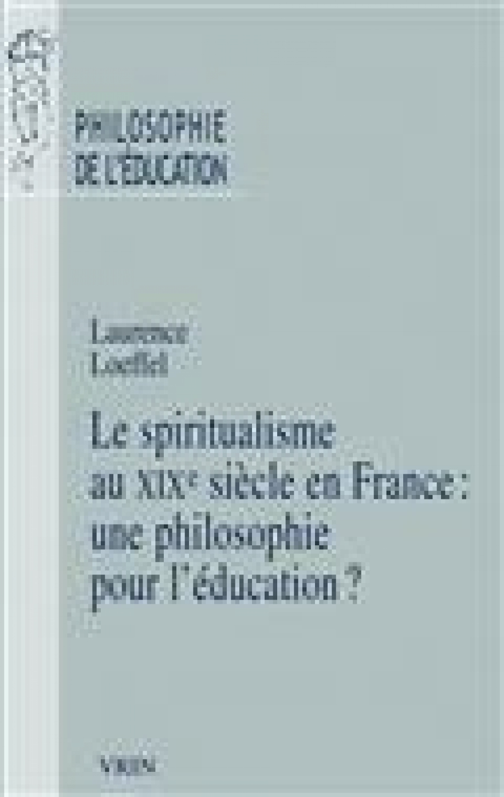  Le  spiritualisme au XIXe siècle en France, une philosophie pour l'éducation ?