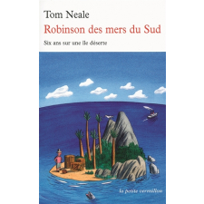 Robinson des mers du Sud : six ans sur une île déserte