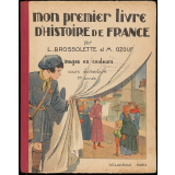 Mon Premier Livre d'Histoire de France. Cours élémentaire - Première année.