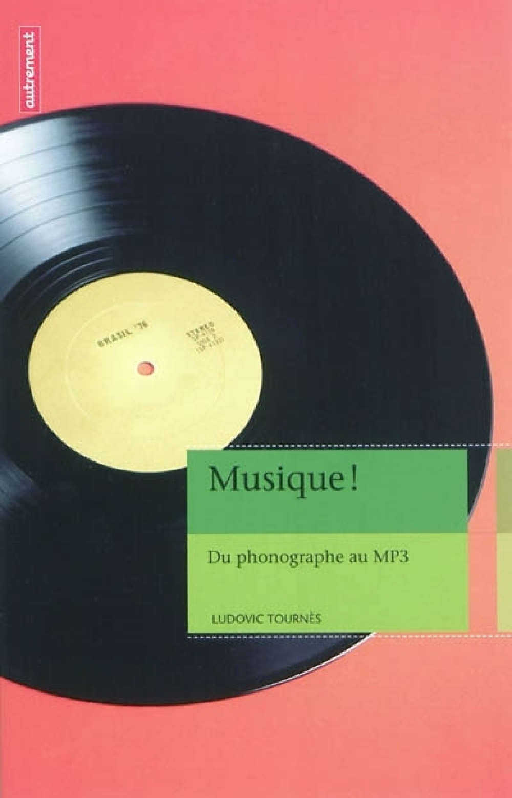 Musique ! Du phonographe au MP3 (1877-2011)
