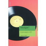 Musique ! Du phonographe au MP3 (1877-2011)