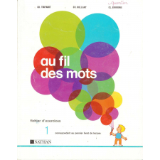 Au fil des mots. Fichier d'exercices 1