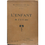 L'enfant de 2 à 6 ans. Notes de pédagogie pratique.