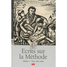 Ecrits sur la méthode. Volume I. Tête, coeur, main
