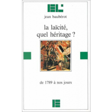 La laïcité, quel héritage ? De 1789 à nos jours