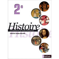Histoire. 2e. Les fondements du monde contemporain.
