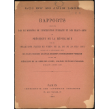 Loi du 20 juin 1885. Rapports présentés par le Ministre de l'Instruction publique et des Beaux-Arts au Président de la République sur les opérations faites en vertu de ladite loi, jusqu'au 31 décembre 1889, en ce qui concerne les établissements d'enseignement primaires et sur les opérations de la Caisse des lycées, collèges et écoles primaires pendant l'année 1889.