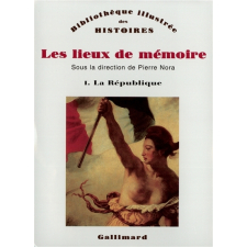 Les Lieux de mémoire. I. La République