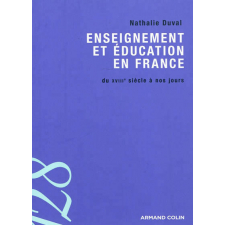 Enseignement et éducation en France. Du XVIIIe siècle à nos jours
