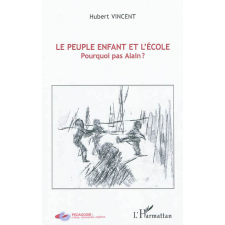 Le peuple enfant et l'école. Pourquoi pas Alain ?