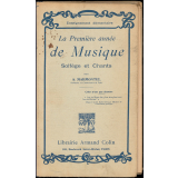 La première année de musique : solfège et chants : leçons, résumés, 154 exercices, 55 choeurs à l'unisson ou à deux parties, 50 devoirs, questionnaires et lexique : à l'usage de l'enseignement élémentaire