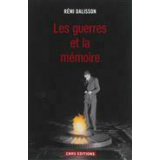 Les guerres & la mémoire. Enjeux identitaires et célébrations de guerre en France de 1870 à nos jours