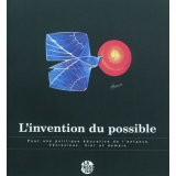 L'invention du possible. Pour une politique éducative de l'enfance. Vénissieux... hier et demain
