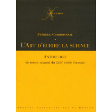 L'art d'écrire la science. Anthologie de textes savants du XVIIIe siècle français