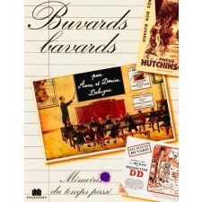 Buvards bavards. Mémoires du temps passé