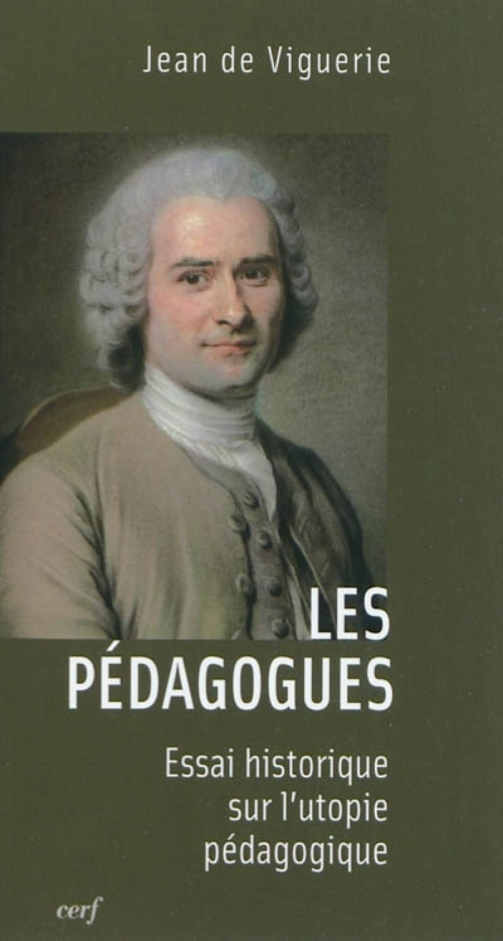 Les pédagogues. Essai historique sur l'utopie pédagogique