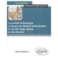 La Société britannique à travers ses fictions télévisuelles : le cas des soap opéras et des sitcoms