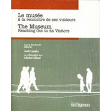 Le musée à la rencontre de ses visiteurs = The museum reaching out to its visitors